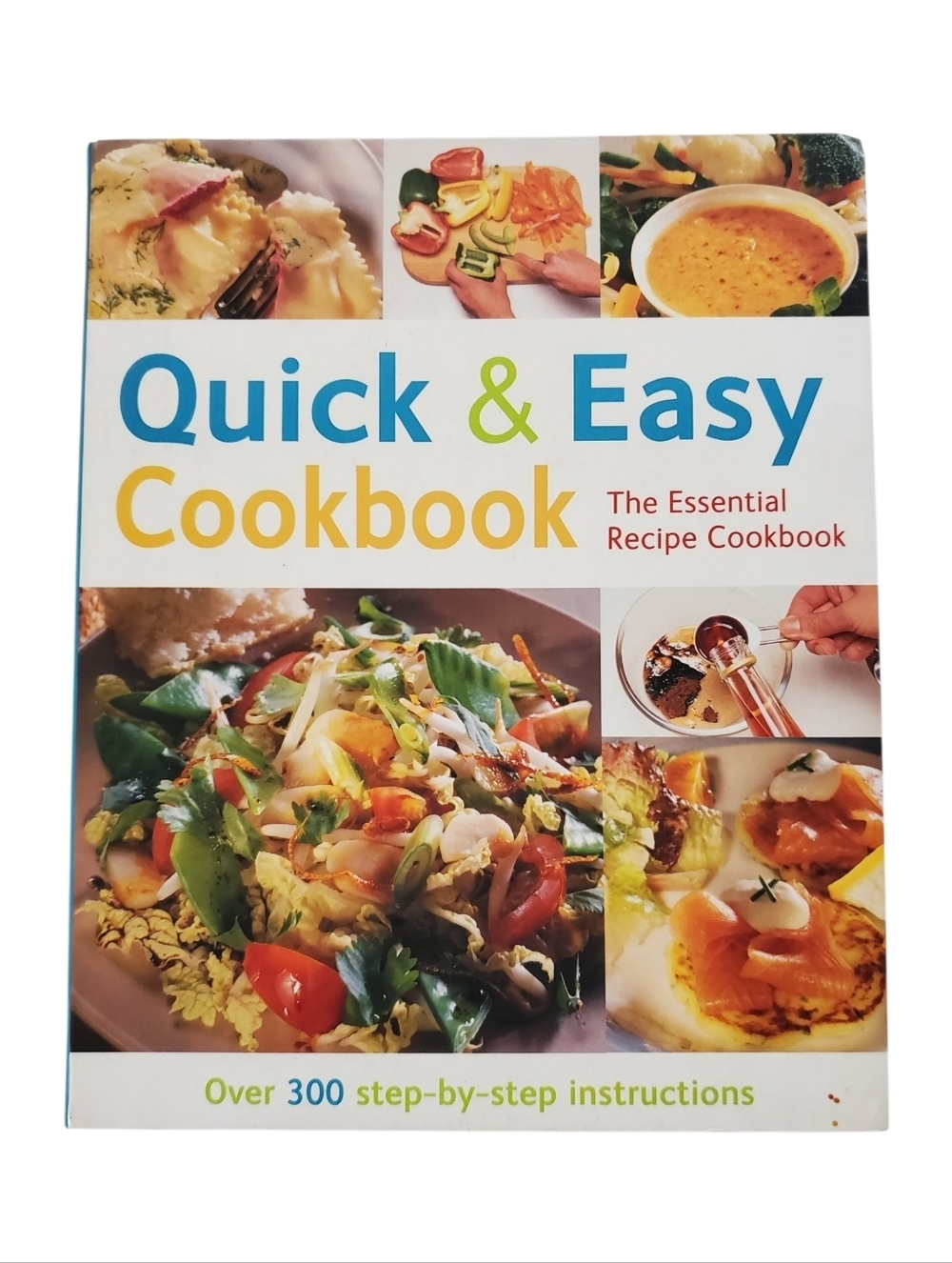 Quick & Easy Cookbook: The Essential Recipe Handbook - 300+ Recipes